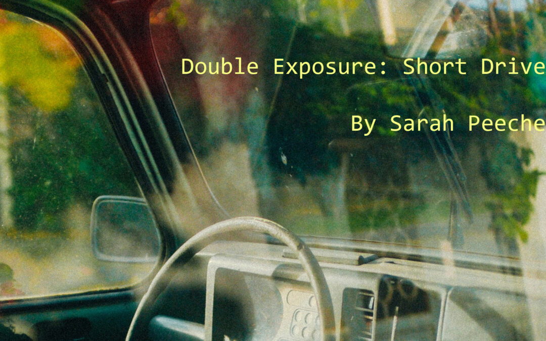 Double Exposure: Short Drives